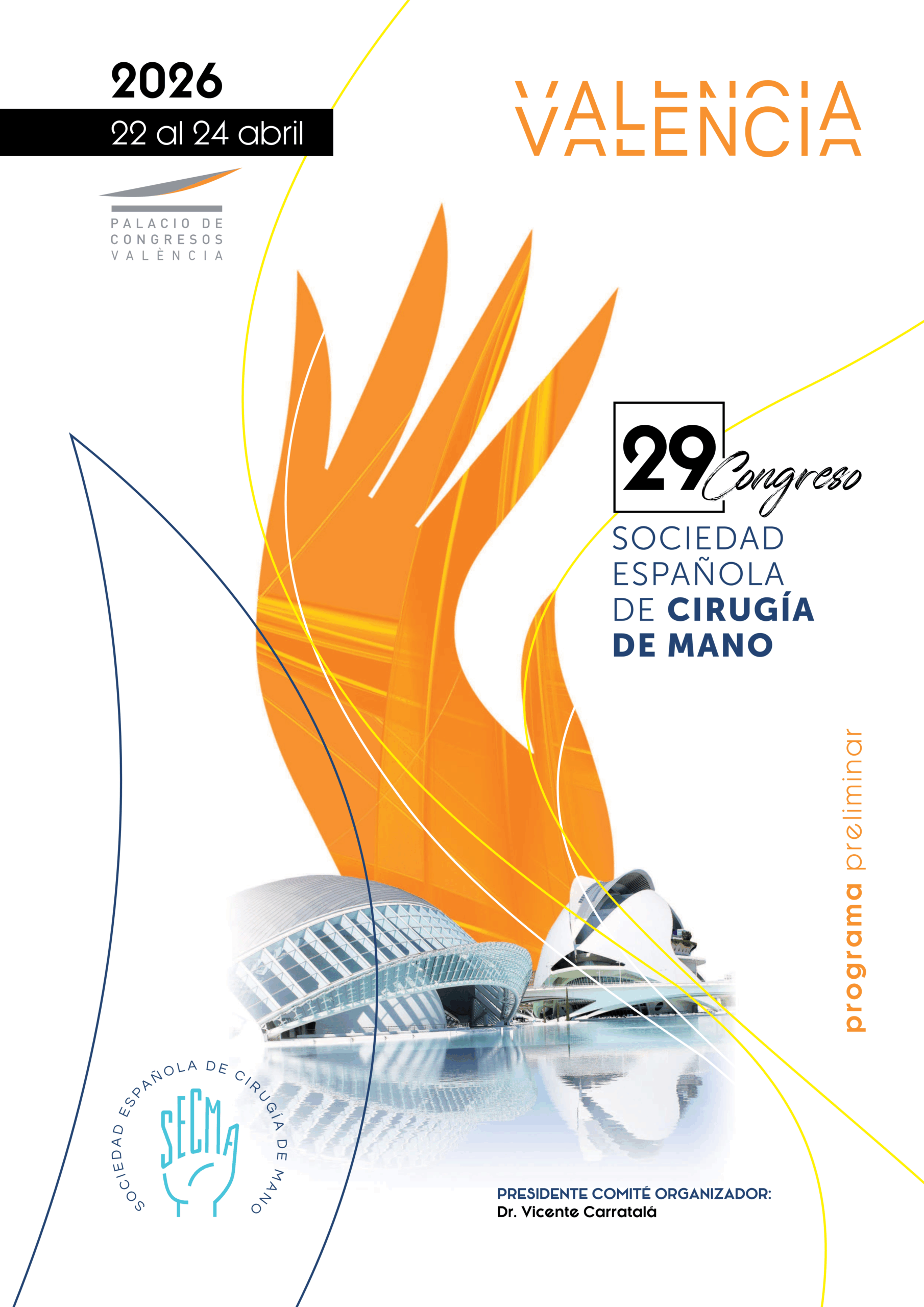 29 Congreso de la Sociedad Española de Cirugía de la Mano | CONGRESO SECMA 2026. 22 – 24 Abril, 2026. Valencia.